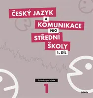 Český jazyk a komunikace pro SŠ - 1.díl (průvodce pro učitele) - kolektiv autorů, Petra Adámková