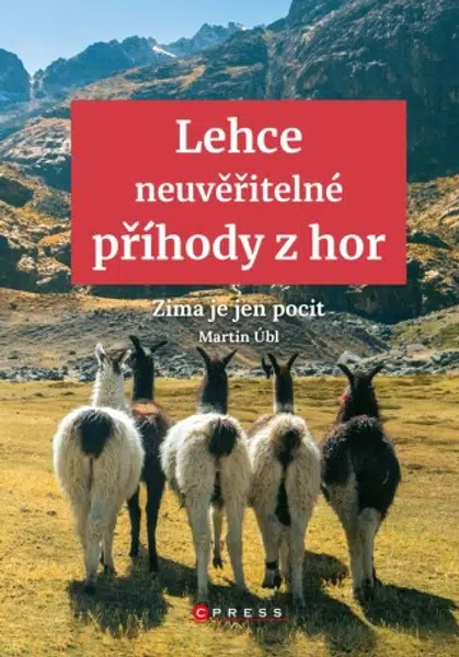 Lehce neuvěřitelné příhody z hor - Martin Úbl - e-kniha