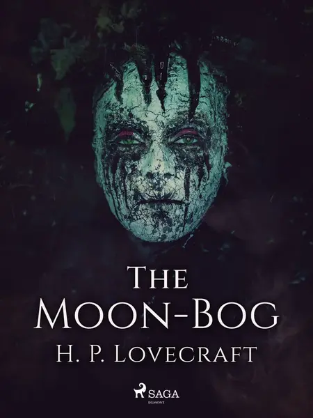 The Moon-Bog - Howard P. Lovecraft