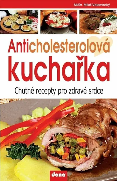 Anticholesterolová kuchařka - Miloš Velemínský