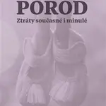 Porod. Ztráty současné i minulé - Alena Lochmannová