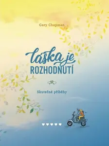 Láska je rozhodnutí - Gary Chapman