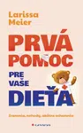 Prvá pomoc pre vaše dieťa - Larissa Meier