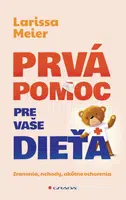 Prvá pomoc pre vaše dieťa - Larissa Meier