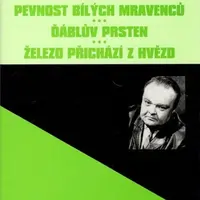 Pevnost bílých mravenců. Ďáblův prsten. Železo přichází z hvězd - Ludvík Souček