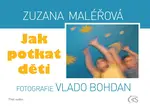 Jak potkat děti - Zuzana Maléřová