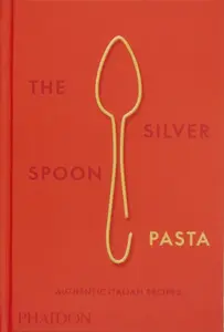 The Silver Spoon Pasta - The Silver Spoon Kitchen