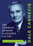 Jak získávat přátele a působit na lidi (nové vydání) - Dale Carnegie