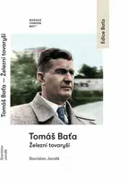 Tomáš Baťa - Železní tovaryši - Jandík Stanislav