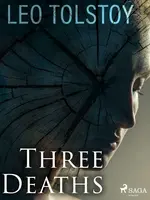 Three Deaths - Leo Tolstoy