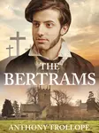 The Bertrams - Anthony Trollope