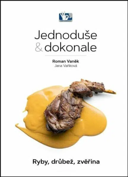 Ryby, drůbež, zvěřina - Jednoduše & dokonale - Roman Vaněk, Jana Vaňková