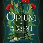 Opium a absint - Lydia Kang