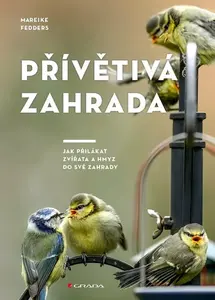 Přívětivá zahrada - Jak přilákat zvířata a hmyz do své zahrady - Fedders Mareike