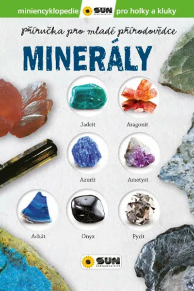 Minerály - příručka pro malé přírodovědce - Estelle Talaverová