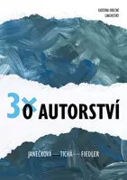 Třikrát o autorství - Anna Tichá, Barbora Anna Janečková, Jan Fiedler