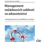 Management nežádoucích událostí ve zdravotnictví - Andrea Pokorná, Jana Kučerová, Veronika Štrombachová, Dana Dolanová, Petra Búřilová, Jan Mužík - e-