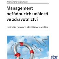 Management nežádoucích událostí ve zdravotnictví - Andrea Pokorná, Jana Kučerová, Veronika Štrombachová, Dana Dolanová, Petra Búřilová, Jan Mužík - e-