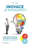 Inovace je rozhodnutí - Adam Novák - e-kniha