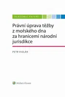 Právní úprava těžby z mořského dna za hranicemi národní jurisdikce - Petr Vidlák - e-kniha