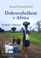 Dobrovolníkem v Africe - Karel Kratochvíl