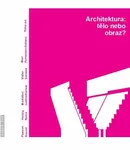Architektura:tělo nebo obraz? - Jana Tichá