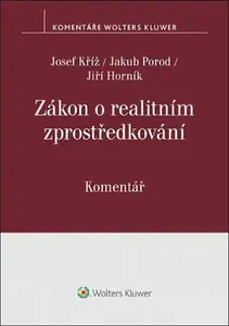 Zákon o realitním zprostředkování Komentář - Jiří Horník, Josef Kříž, Jakub Porod