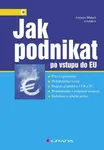 Jak podnikat po vstupu do EU - Antonín Malach - e-kniha