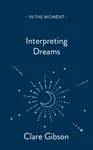 Interpreting Dreams - Clare Gibson