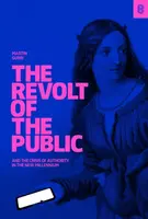 The Revolt of The Public - Martin Gurri