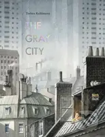 The Gray City - Torben Kuhlmann - kniha z kategorie Pro děti