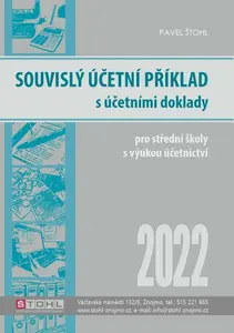 Souvislý účetní příklad s účetními doklady 2022 - Pavel Štohl