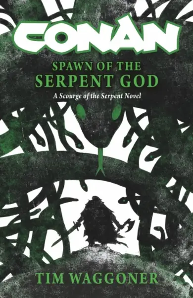 Conan: Spawn of the Serpent God - Waggoner Tim