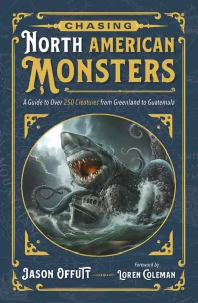 Chasing North American Monsters - Jason Offutt
