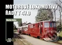 Motorové lokomotivy řady T 47.0 - Martin Žabka - kniha z kategorie Automobily a doprava