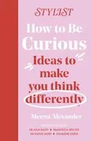 How to Be Curious - Stylist Magazine