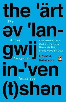 The Art of Language Invention - Peterson David J.