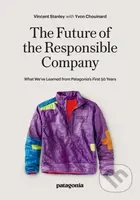 The Responsbile Company (What We've Learned from Patagonia's First 50 Years) - kniha z kategorie Byznys a management