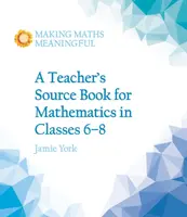 A Teacher's Source Book for Mathematics in Classes 6 to 8 - Jamie York