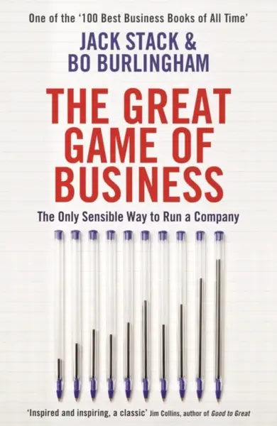 The Great Game of Business - Bo Burlingham, Jack Stack