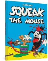 Squeak the Mouse - Massimo Mattioli - kniha z kategorie Komiksy
