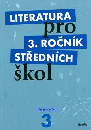 Literatura pro 3.ročník SŠ - pracovní sešit (Defekt) - Jan Dvořák, Lukáš Andree, kolektiv autorů