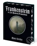 Frankenstein (Or The Modern Prometheus) - Mary Shelley