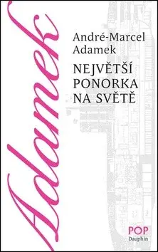 Největší ponorka na světě - André-Marcel Adamek