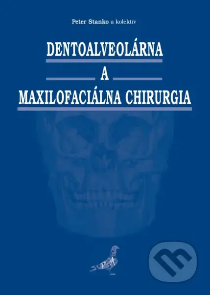 Dentoalveolárna a maxilofaciálna chirurgia - Peter Stanko - kniha z kategorie Chirurgie