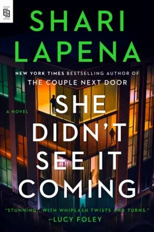 She Didn't See It Coming - Shari Lapena