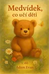 Medvídek, co učí děti – 1.díl - Adam Evan - e-kniha