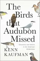 The Birds That Audubon Missed - Kenn Kaufman