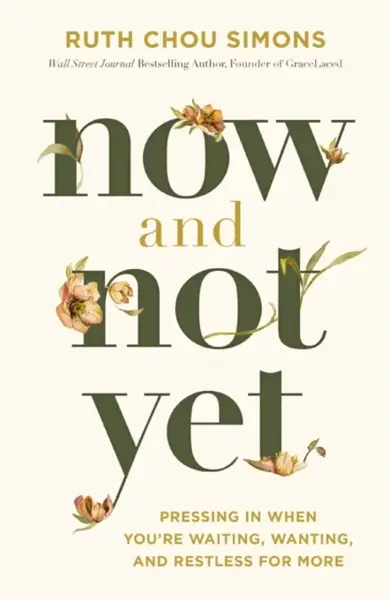 Now and Not Yet - Ruth Chou Simons