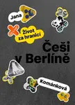 Češi v Berlíně - Jana Kománková